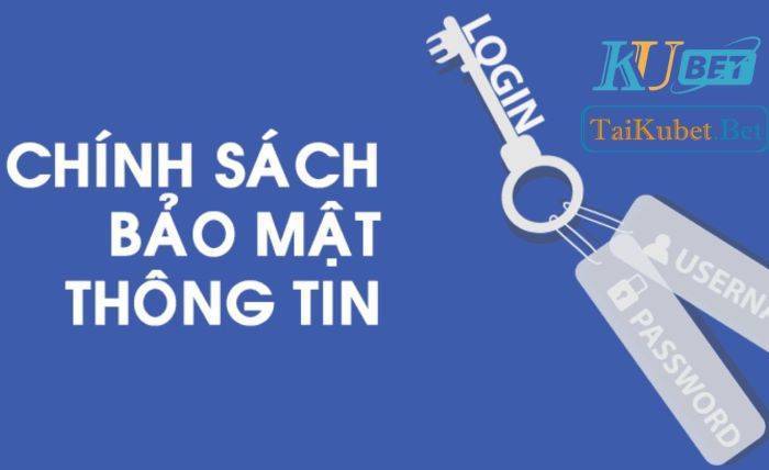 Mục đích của chính sách bảo mật Kubet